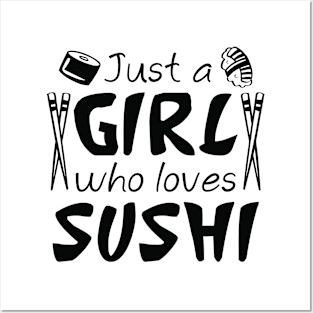 Just A Girl Who Loves Sushi Posters and Art